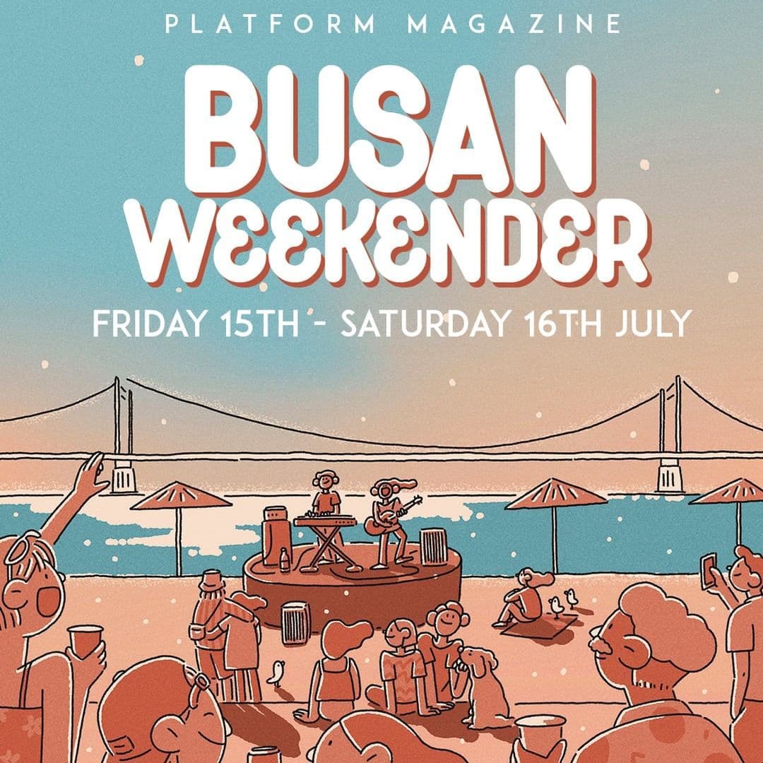 PLATFORM MAGAZINE: BUSAN WEEKENDER!