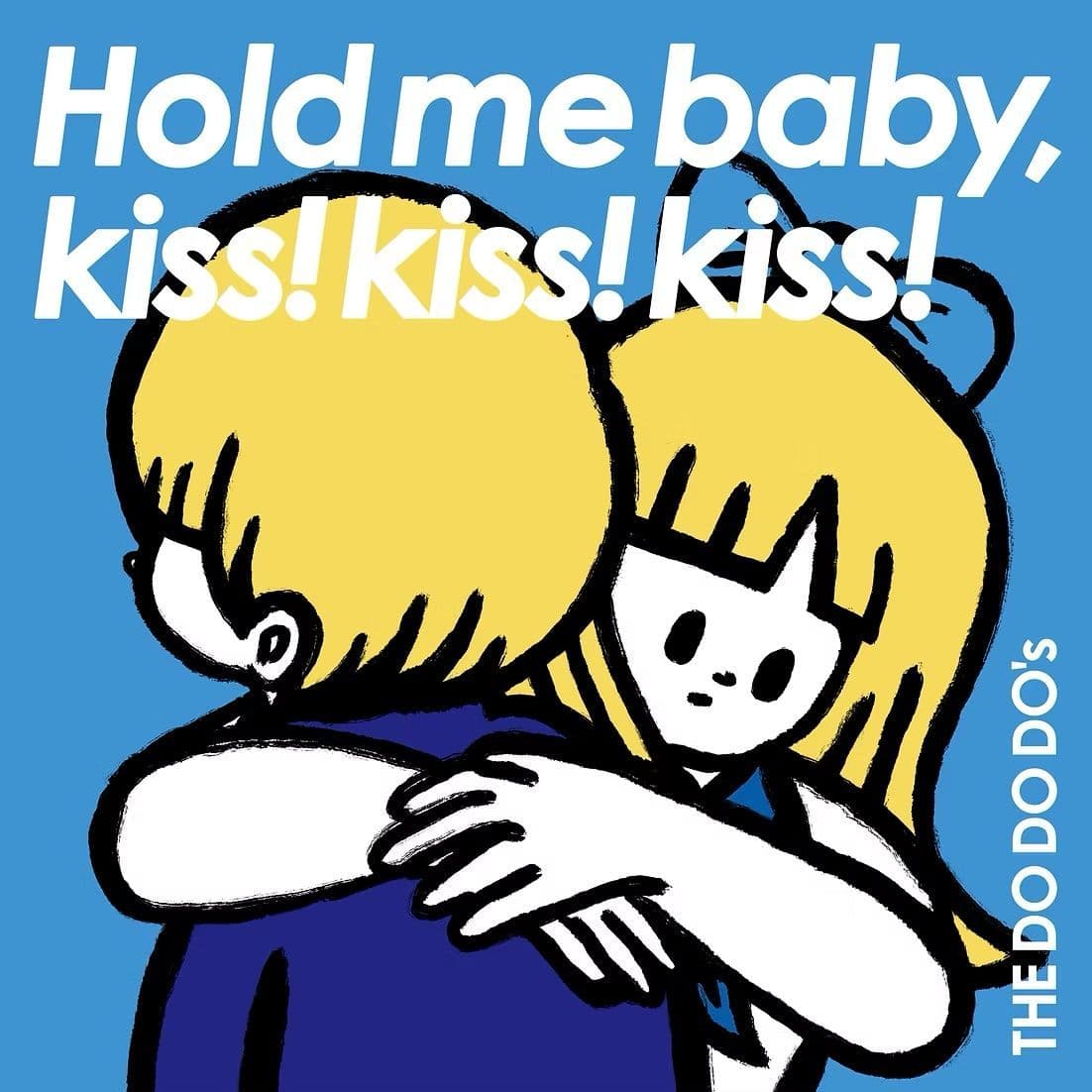 Hold me baby,kiss!kiss!kiss!