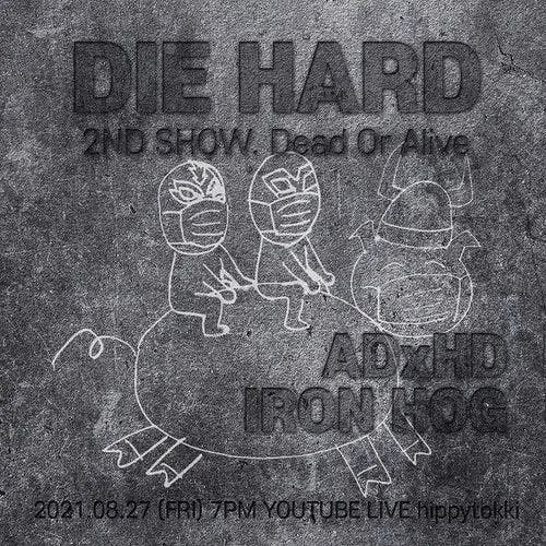 다이하드 2ND SHOW - Dead or Alive (온라인) 공연 포스터